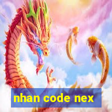 nhan code nex