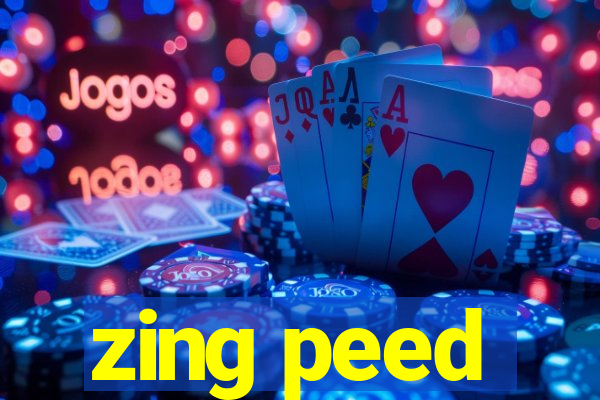 zing peed