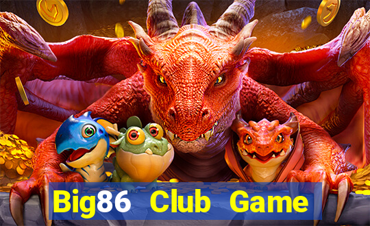 Big86 Club Game Bài Poker