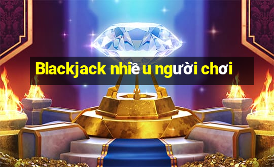 Blackjack nhiều người chơi