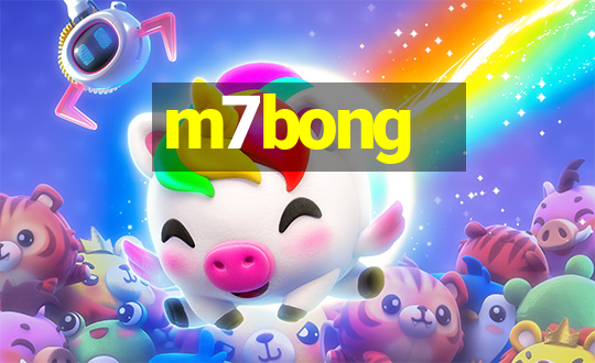 m7bong