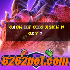 Cách đặt cược XSKH ngày 1