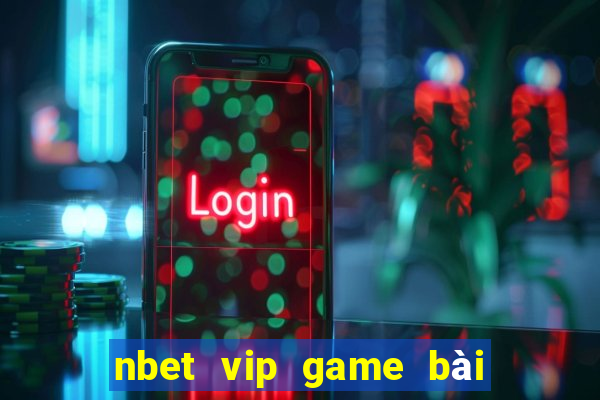 nbet vip game bài đổi thưởng