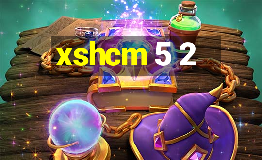 xshcm 5 2