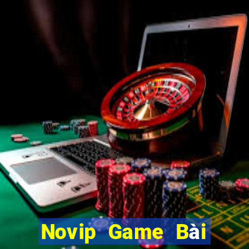 Novip Game Bài Uống Rượu