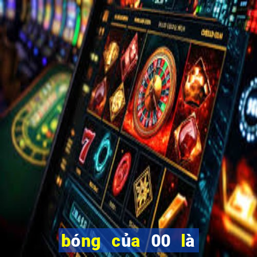 bóng của 00 là số mấy