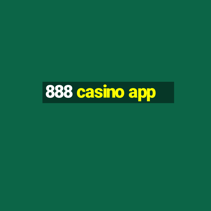 888 casino app