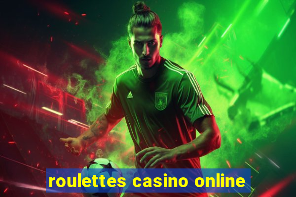 roulettes casino online