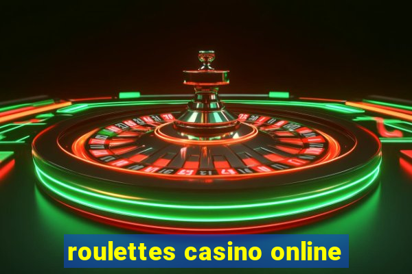 roulettes casino online