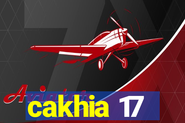 cakhia 17