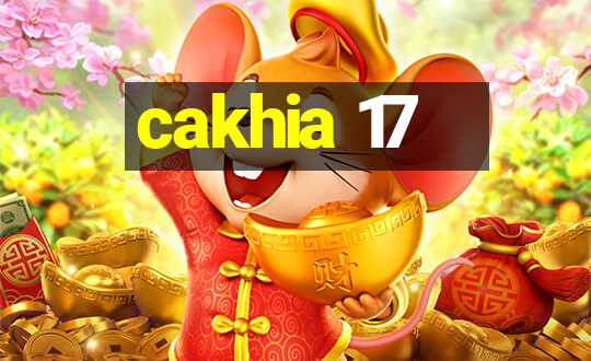 cakhia 17