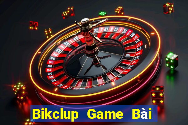 Bikclup Game Bài Ăn Tiền