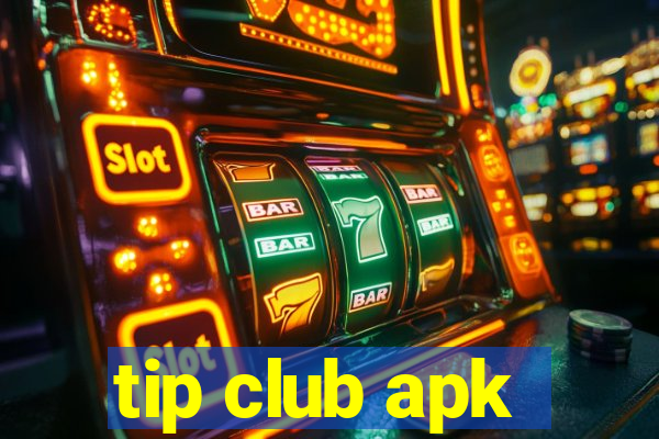 tip club apk