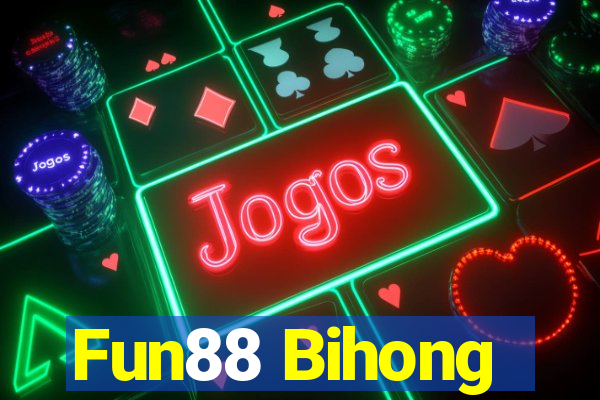 Fun88 Bihong