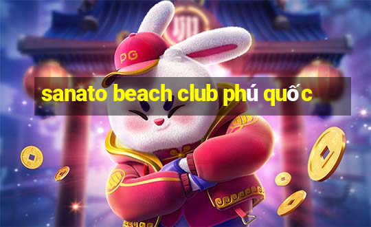 sanato beach club phú quốc