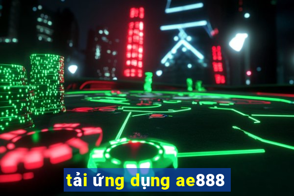 tải ứng dụng ae888