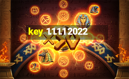 key 1.1.1.1 2022