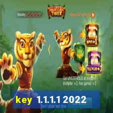 key 1.1.1.1 2022