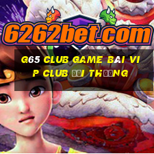 G65 Club Game Bài Vip Club Đổi Thưởng