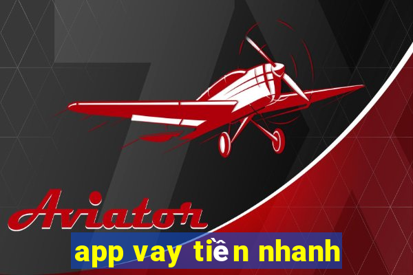 app vay tiền nhanh