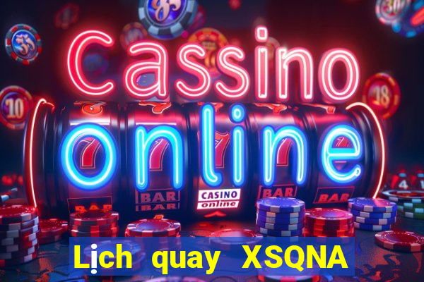 Lịch quay XSQNA ngày 18