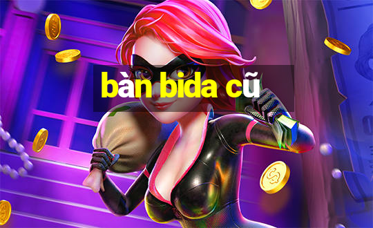 bàn bida cũ