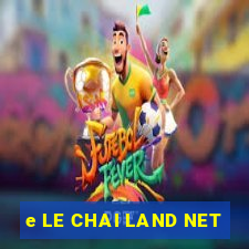 e LE CHAI LAND NET