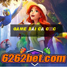 game bài cá cược