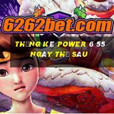 Thống kê power 6 55 ngày thứ sáu