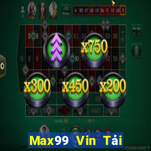 Max99 Vin Tải Game Bài B52