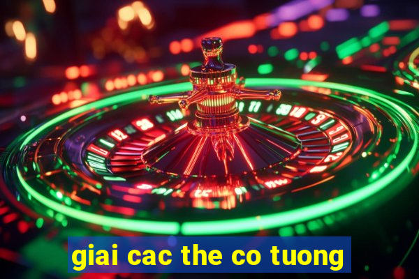 giai cac the co tuong