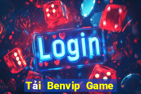 Tải Benvip Game Bài Hát