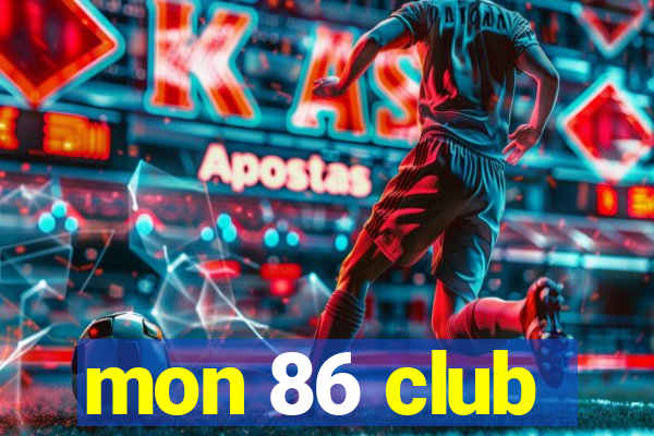 mon 86 club