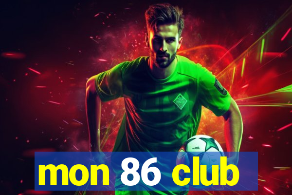 mon 86 club