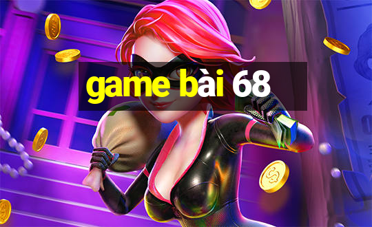 game bài 68