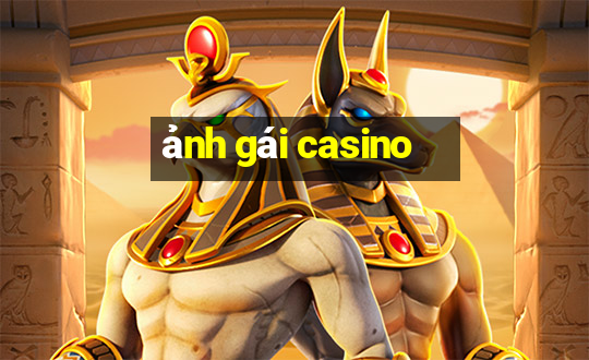 ảnh gái casino