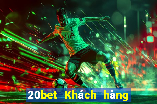 20bet Khách hàng Cai Lehui