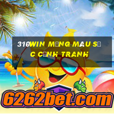 310win mạng màu sắc cạnh tranh