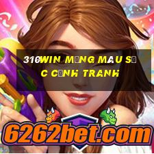 310win mạng màu sắc cạnh tranh