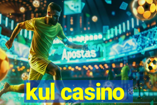 kul casino