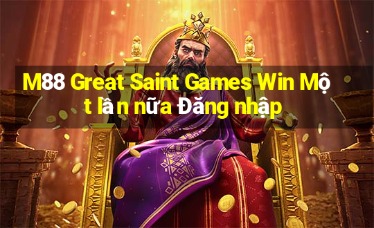 M88 Great Saint Games Win Một lần nữa Đăng nhập