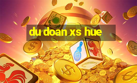 du doan xs hue