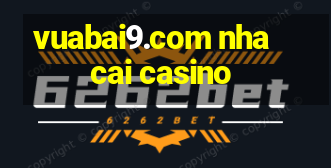 vuabai9.com nha cai casino