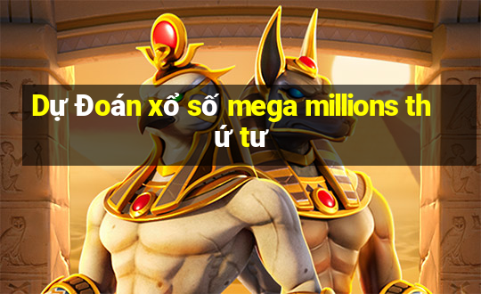 Dự Đoán xổ số mega millions thứ tư