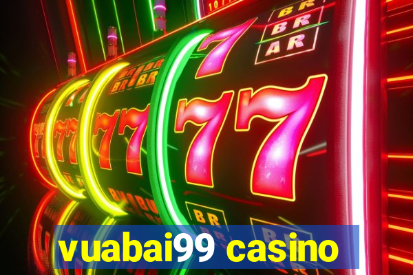 vuabai99 casino