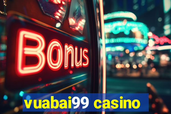 vuabai99 casino