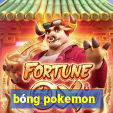 bóng pokemon