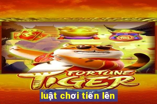 luật chơi tiến lên