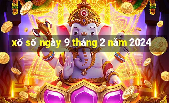 xổ số ngày 9 tháng 2 năm 2024