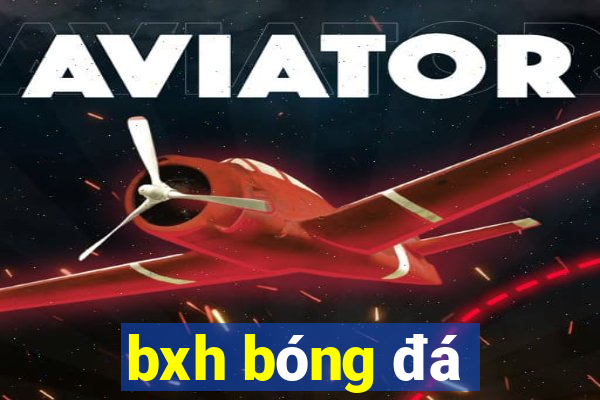 bxh bóng đá